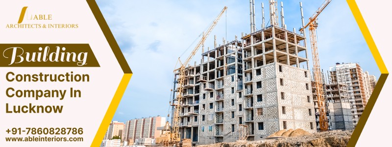 Best Building Construction Company in Lucknow