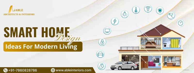 Smart Home Design Ideas for Modern Living