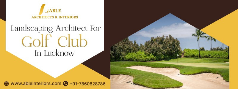 Landscaping Architect for Golf Club In Lucknow